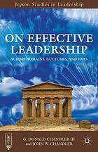 On effective leadership : across domains, cultures, and eras