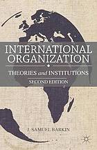 International organization : theories and institutions