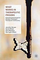 What works in therapeutic prisons : evaluating psychological change in Dovegate therapeutic community