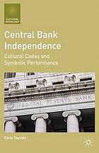 Central bank independence : cultural codes and symbolic performance