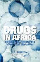 Drugs in Africa : histories and ethnographies of use, trade, and control