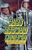 East German cinema : DEFA and film history