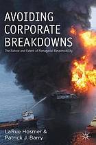 Avoiding corporate breakdowns : the nature and extent of managerial responsibility