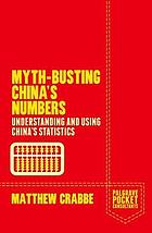 Myth-busting China's numbers : understanding and using China's statistics