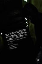 Young People in Forensic Mental Health Settings.