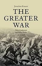 The greater war : other combatants and other fronts, 1914-1918