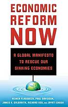 Economic reform now : a global manifesto to rescue our sinking economies