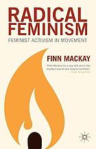 Radical feminism : feminist activism in movement