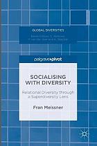 Socialising with diversity : relational diversity through a superdiversity lens