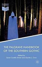 The Palgrave handbook of the Southern Gothic