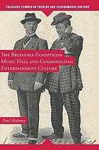 The Britannia panopticon music hall and cosmopolitan entertainment culture