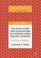 The Evolution and Evaluation of Massive Open Online Courses Moocs in Motion.