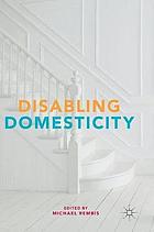 Disabling domesticity