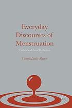 Everyday discourses of menstruation : cultural and social perspectives