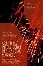 Artificial Intelligence in Financial Markets : Cutting Edge Applications for Risk Management, Portfolio Optimization and Economics