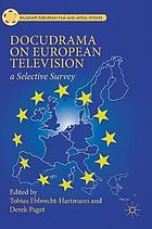 Docudrama on European television : a selective survey