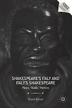 Shakespeare@0394@03C3s Italy and Italy@0394@03C3s Shakespeare : Place, "Race," Politics