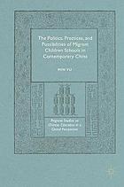 The Politics, Practices, and Possibilities of Migrant Children Schools in Contemporary China