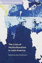 The crisis of multiculturalism in Latin America