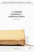 The Chinese language in European texts : the early period