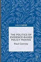 The politics of evidence-based policy making