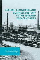 German economic and business history in the 19th and 20th centuries