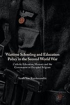 Wartime Schooling and Education Policy in the Second World War