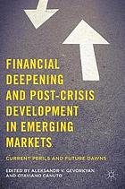 Financial deepening and post-crisis development in emerging markets : current perils and future dawns