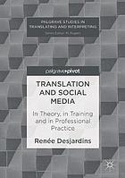 Translation and Social Media : In Theory, in Training and in Professional Practice