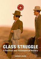 Class struggle : a political and philosophical history