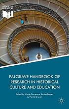 Palgrave handbook of research in historical culture and education