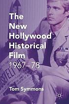 The New Hollywood Historical Film 1967-78