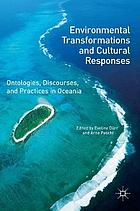 Environmental transformations and cultural responses ontologies, discourses, and practices in Oceania