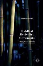 Buddhist revivalist movements : comparing zen buddhism and the Thai Forest movement