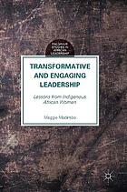 Transformative and Engaging Leadership Lessons from Indigenous African Women