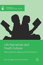 Life Narratives and Youth Culture: Representation, Agency and Participation.