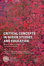 Critical concepts in queer studies and education : an international.