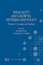 Inequality and growth : Volume I : concepts and analysis