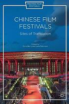 Chinese Film Festivals : Sites of Translation