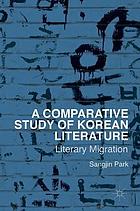 A comparative study of Korean literature : literary migration