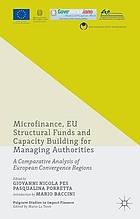 Microfinance, EU structural funds and capacity building for managing authorities : a comparative analysis of European convergence regions