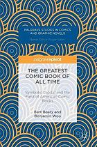 The greatest comic book of all time : symbolic capital and the field of American comic books