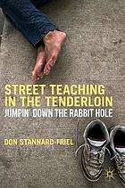 Street teaching in the Tenderloin : jumpin' down the rabbit hole