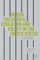 Prison vocational education and policy in the United States : a critical perspective on evidence-based reform