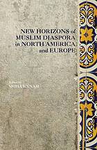 New horizons of Muslim diaspora in North America and Europe