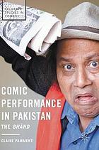 Comic performance in Pakistan : the Bhānd