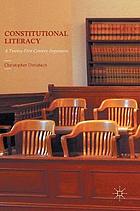 Constitutional literacy : a twenty-first century imperative