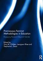 Promiscuous feminist methodologies in education : engaging research beyond gender