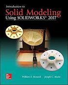 Introduction to solid modeling using SolidWorks® 2017