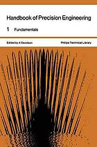 HANDBOOK OF PRECISION ENGINEERING : volume 1 fundamentals.